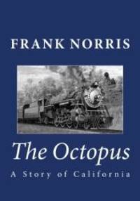 The Octopus: A Story of California by Frank Norris - 2011-03-01