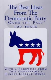 image of The Best Ideas From the Democratic Party Over the Past 100 Years