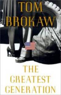 The Greatest Generation by Tom Brokaw - 2000-06-06