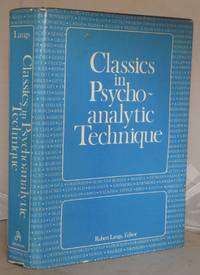 Classics in Psychoanalytic Technique by Langs, Robert - 1981