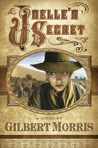 Joelle&#039;s Secret by Gilbert Morris - 2008