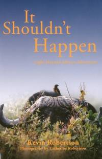 It Shouldn't Happen : Light-hearted African Adventures