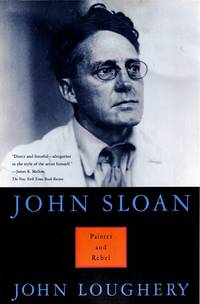 John Sloan: Painter and Rebel