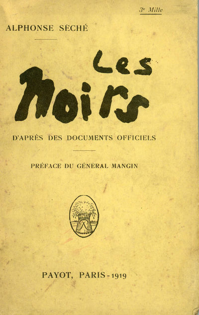 Les Noirs D’Après des Documents Officiels. Préface du Génèral Mangin
