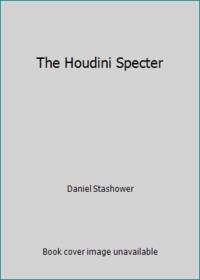 The Houdini Specter by Stashower, Daniel - 2001