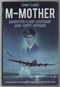 M-Mother Dambuster Flight Lieutenant John 'Hoppy' Hopgood.