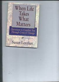 When Life Takes What Matters by Susan Lenzkes - 1993