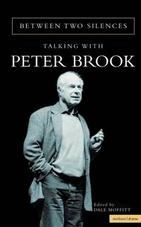 Between Two Silences: Talking with Peter Brook