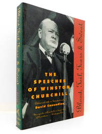 Blood, Toil, Tears and Sweat: The Speeches of Winston Churchill