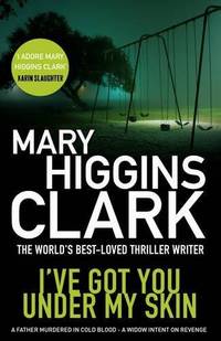 I&#039;ve Got You Under My Skin by Clark, Mary Higgins