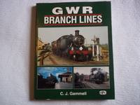 GWR Branch Lines by Gammell, C.J - 1995