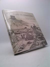image of Westward to Promontory: Building the Union Pacific across the Plains and Mountains, A Pictorial Documentary