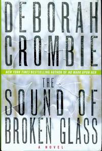 The Sound of Broken Glass by Crombie, Deborah - 2013