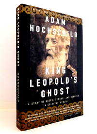 King Leopold&#039;s Ghost: A Story of Greed, Terror, and Heroism in Colonial Africa by Hochschild, Adam - 1999