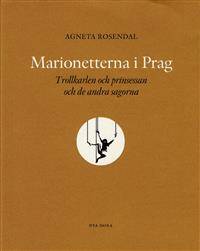 Marionetterna i Prag. Trollkarlen och prinsessan…