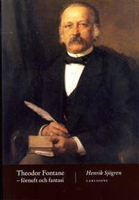 Theodor Fontane. Förnuft och fantasi.