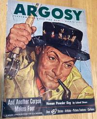 Argosy April 1947 Vol. 324 No. 4 de C. P. Donnel Jr, William Fay, Howard Bloomfield, Norman Fox, Walter Brooks, Burgess Leonard, Montgomery M. Atwater, Joel Reeve, John Rhodes Sturdy, John Horn, Leland Stowe, Wilmon Menard, et al] - 1947