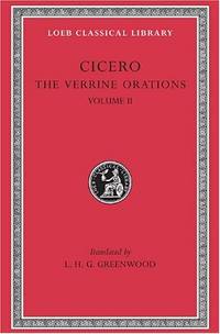 The Verrine Orations, Volume II: Against Verres, Part 2, Books 3?5: v. 2 (Loeb Classical Library *CONTINS TO info@harvardup.co.uk) by L. H. G Greenwood - Hardcover - from World of Books Ltd (SKU: GOR005658455)