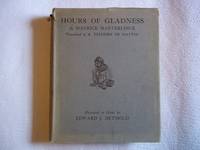 Hours of Gladness. Translated By A. Teixeira De Mattos. Illustrated in Colour By Edward J. Detmold. IN ORIGINAL DUSTWRAPPER.. by Maeterlinck. Maurice - 1912