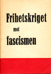 Frihetskriget mot fascismen. Historiska dokument.