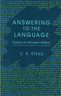 Answering to the Language: Essays on Modern Writers by C. K. Stead - Paperback - from The Saint Bookstore (SKU: A9781869400385)