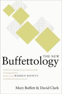 The New Buffettology : How Warren Buffett Got and Stayed Rich in Markets Like This and How You...