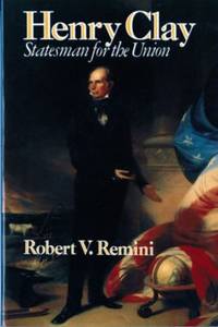 Henry Clay : Statesman for the Union