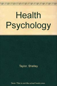 Health Psychology (COLLEGE IE OVERRUNS) by Taylor Distinguished Professor, Shelley E