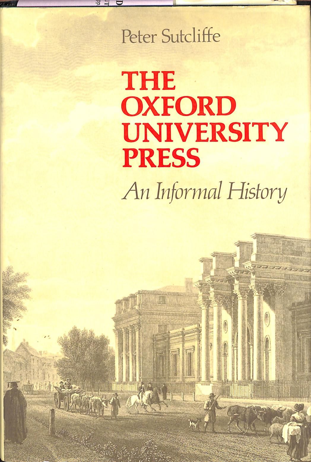 The Oxford University Press. An informal History. by PETER SUTCLIFFE ...