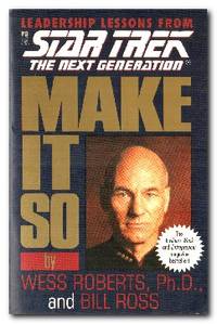 Make It So Leadership Lessons from Star Trek: the Next Generation by Roberts, Wess; Ross, Bill - 1996