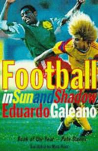 Football in Sun and Shadow: An Emotional History of World Cup Football