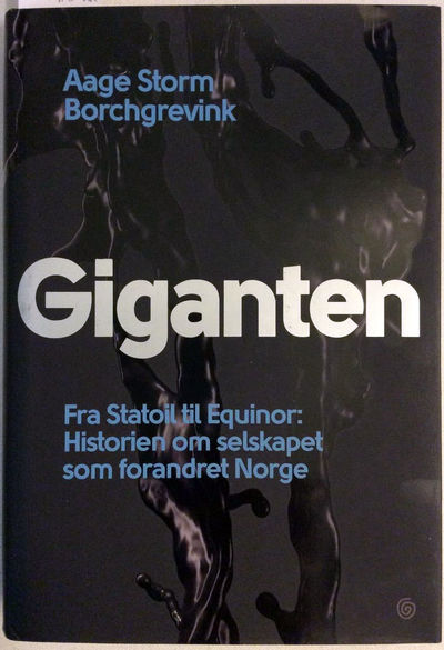Giganten. Fra Statoil til Equinor: Historien om…