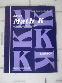 Saxon Math K: An Incremental Development (Home Study Meeting Book)