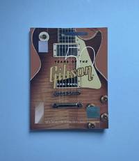 50 Years of the Gibson Les Paul: Half a Century of the Greatest Electric Guitars