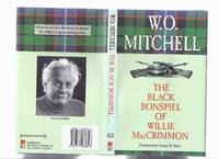 The Black Bonspiel of Willie MacCrimmon ---by W O Mitchell ---signed ---with Illustrations By...