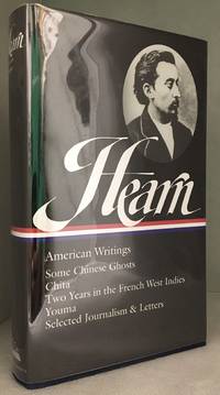 American Writings; Some Chinese Ghosts; Chita; Two Years in the French West Indies; Youma; Selected Journalism & Letters (Includes Chita; Selected Journalism & Letters; Some Chinese Ghosts; Two Years in the French West Indies; Youma.)