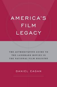 America's Film Legacy: A Guide to the Library of Congress National Film Registry