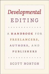 Developmental Editing: A Handbook for Freelancers, Authors, and Publishers (Chicago Guides to...