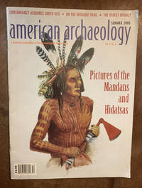 Pictures of the Mandans and Hidatsas, American Archaeology Summer 2005 Vol. 9 No. 2