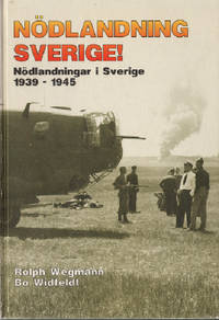 Nödlandning Sverige. Utländska nödlandningar i Sverige 1939 - 1945.