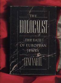 The Holocaust: The Fate of European Jewry, 1932-1945
