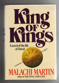 KING OF KINGS.  A novel of the life of David by Martin, Malachi - 1980