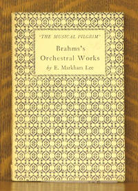 BRAHMS'S ORCHESTRAL WORKS [THE MUSICAL PILGRIM SERIES]