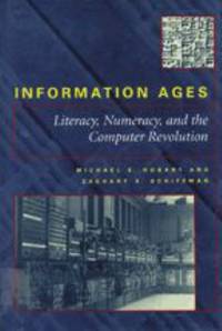Information Ages: Literacy, Numeracy, and the Computer Revolution