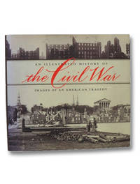 An Illustrated History of the Civil War