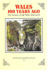 Wales One Hundred Years Ago by Lovett, Richard - 1985-07-01