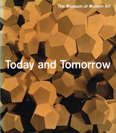 Today and Tomorrow. The Museum of Modern Art.