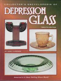 COLLECTOR&#039;S ENCYCLOPEDIA OF DEPRESSION GLASS by Florence, Gene - 1995