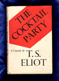 The Cocktail Party - A Comedy By T.S. Eliot by T.S Eliot - Signed First Edition - 1950 - from Singularity Rare & Fine (SKU: 000982)