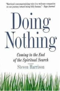 Doing Nothing : Coming to the End of the Spiritual Search